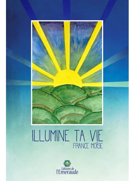 Illumine ta vie